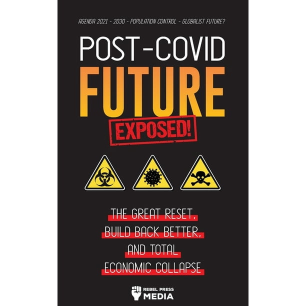 Anonymous Truth Leaks Post Covid Future Exposed The Great Reset Build Back Better And Total Economic Collapse Agenda 21 30 Population Control Globalist Future Paperback Walmart Com