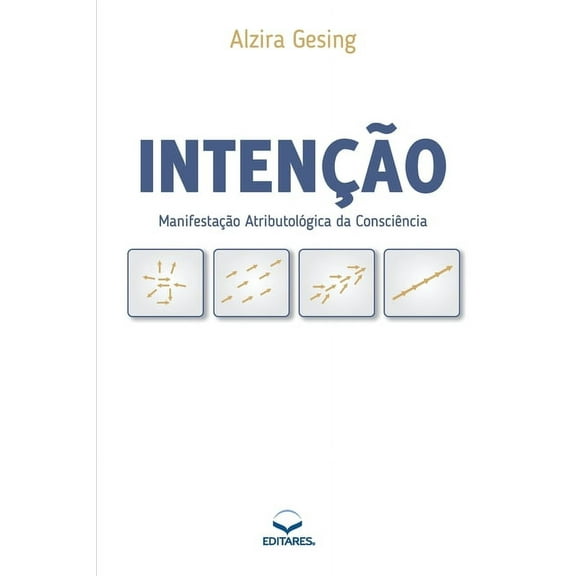 Intenção: Manifestação Atributológica da Consciência (Paperback)