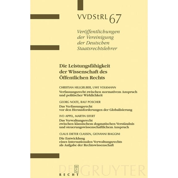 Veröffentlichungen Der Vereinigung Der D Die Leistungsfähigkeit der Wissenschaft des Öffentlichen Rechts, Book 67, (Hardcover)