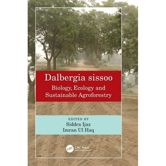 Dalbergia sissoo: Biology, Ecology and Sustainable Agroforestry, (Hardcover)