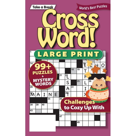 Take a Break - Cross Word (Large Print): 99  Puzzles Mystery Words, Challenges To Cozy Up With, Hours Of Mind-Boosting Fun, Relax, Unwind Your Way, Unplug, Reduce Stress, Brain Challenges Solve!