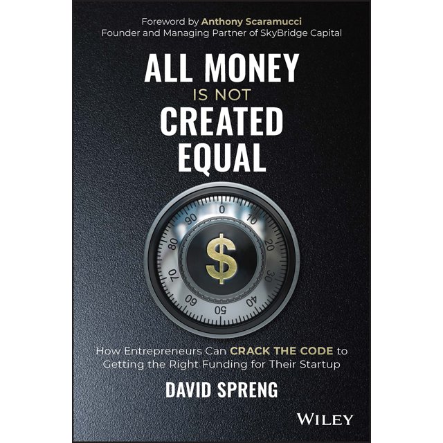 All Money Is Not Created Equal: How Entrepreneurs Can Crack the Code to Getting the Right Funding for Their Startup