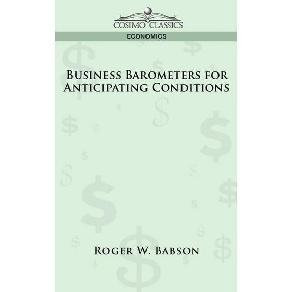 Business Barometers for Anticipating Conditions (Paperback)
