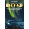 thumbnail image 1 of Pre-Owned Flight of Gold: Two Pilots' True Adventure Discovering Alaska's Legendary Gold Wreck (Paperback) 0988977249 9780988977242, 1 of 1