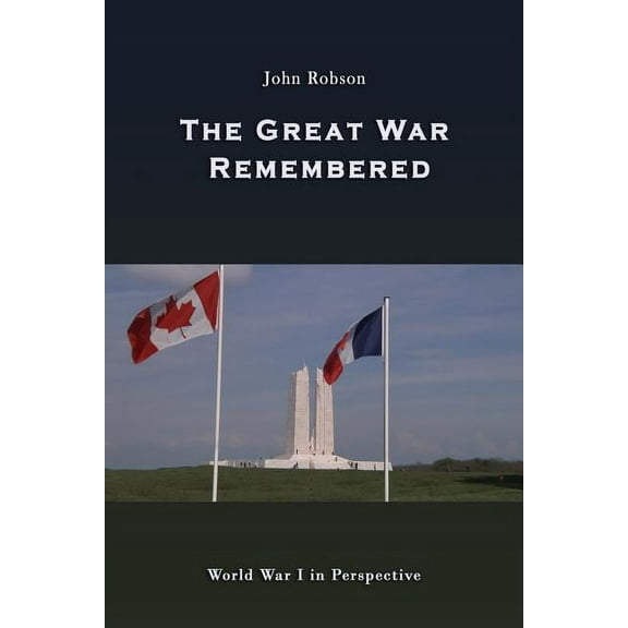 The Great War Remembered : World War I in Perspective (Paperback)