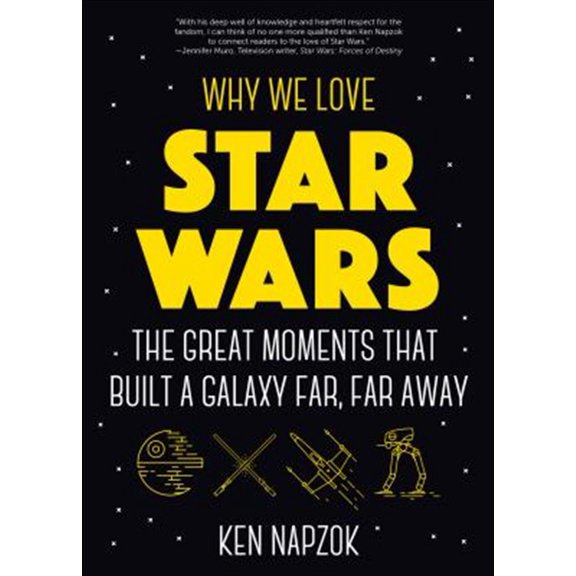 Pre-Owned Why We Love Star Wars: The Great Moments That Built A Galaxy Far, Far Away Paperback