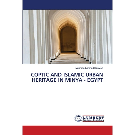 Coptic and Islamic Urban Heritage in Minya - Egypt, (Paperback)