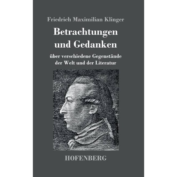Betrachtungen und Gedanken: über verschiedene Gegenstände der Welt und der Literatur (Hardcover)