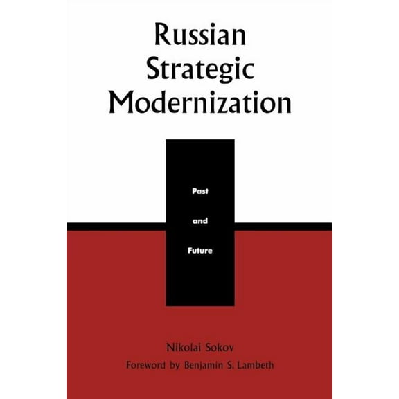 Soviet Bloc and After Russian Strategic Modernization: Past and Future, (Paperback)