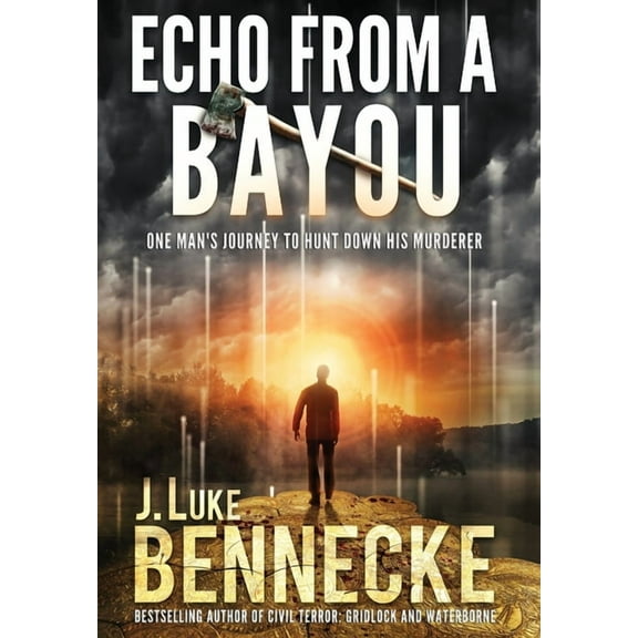 Echo From A Bayou: One Man's Journey to Hunt Down His Murderer, (Hardcover)