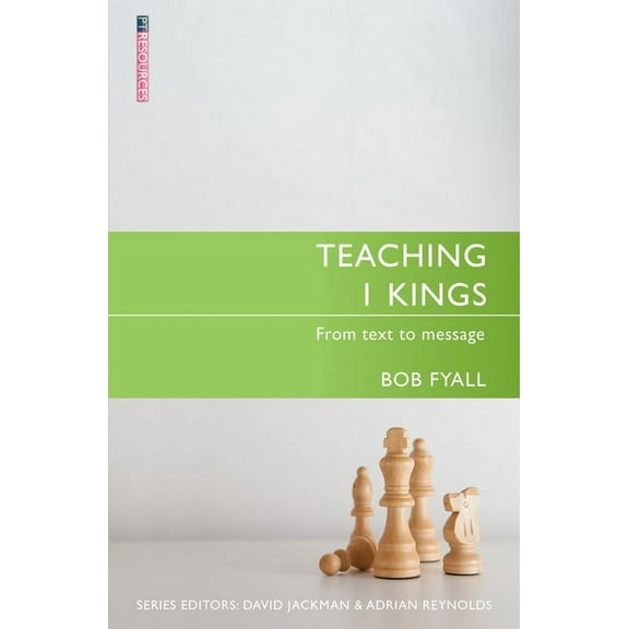 Proclamation Trust: Teaching 1 Kings: From Text to Message (Paperback)