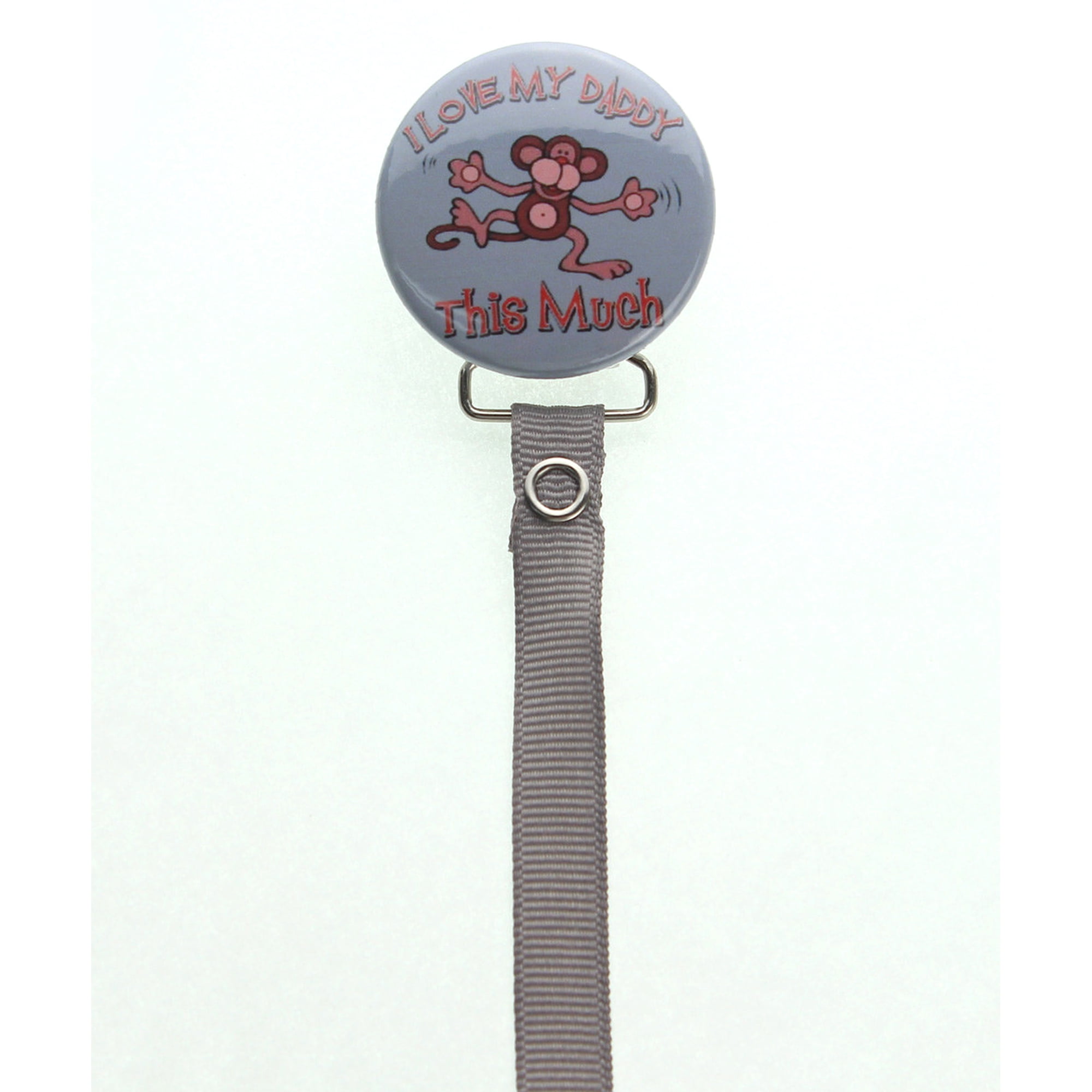 Grey Monkey I Love My Daddy This Much Pacifier Clip