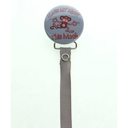Grey Monkey I Love My Daddy This Much Pacifier Clip