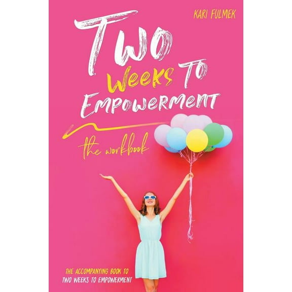 Two Weeks to Empowerment: The Workbook (Paperback)