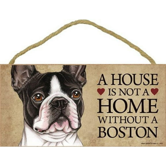 Boston Terrier Dog Sign with Personalization Kit - A House is Not a Home Without...