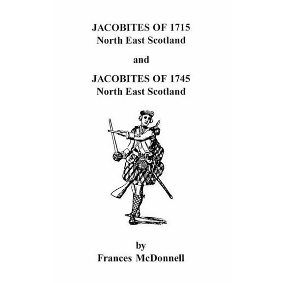 Jacobites of 1715 and 1745. North East Scotland (Paperback)