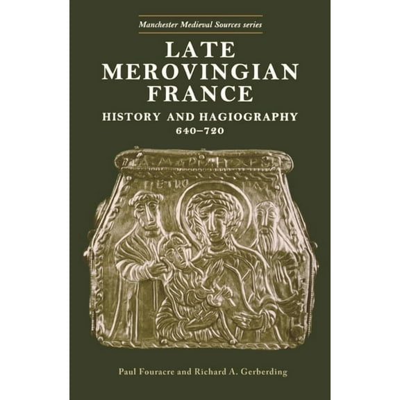 Manchester Medieval Sources Late Merovingian France, (Paperback)
