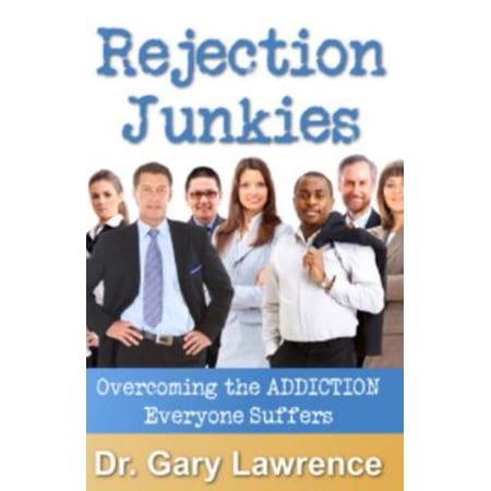 Pre-Owned Rejection Junkies: Overcoming the Addiction Everyone Suffers (Paperback) 0578992027 9780578992020