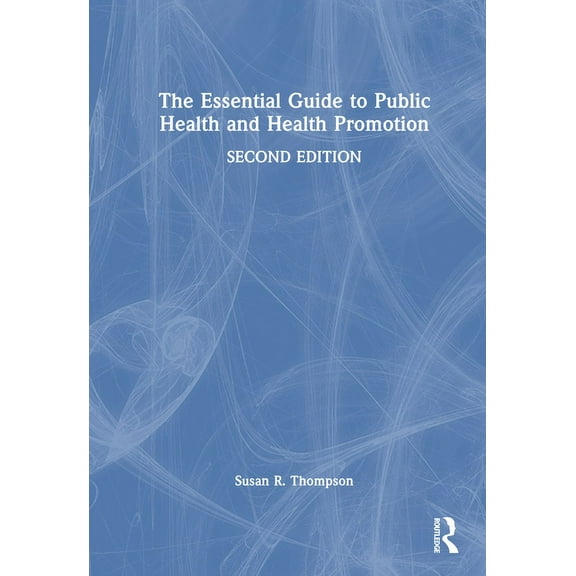 The Essential Guide to Public Health and Health Promotion, (Hardcover)
