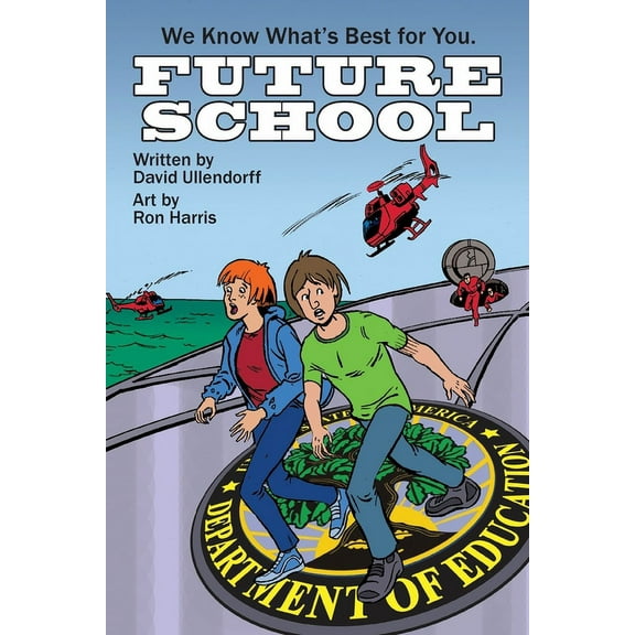 Future School: We Know What's Best For You., (Paperback)