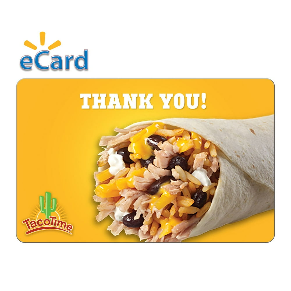 Taco Time 15 Thank You Burrito Gift Card (Email Delivery) Walmart