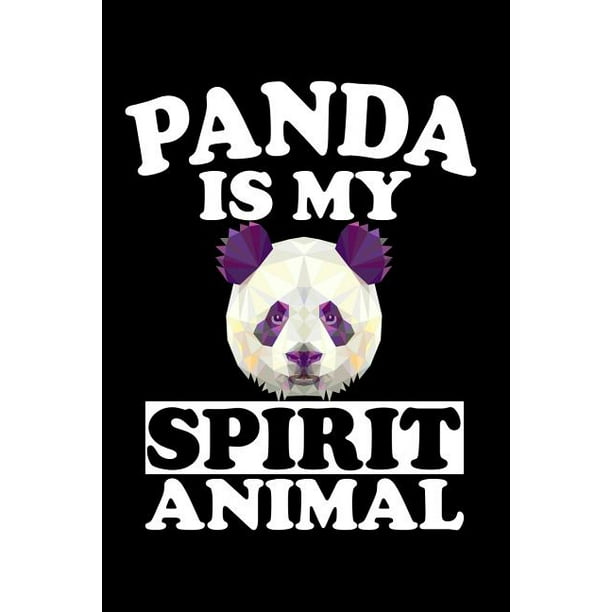 Panda Is My Spirit Animal: Animal Nature Collection (Paperback) - Panda Is My Spirit Animal: Animal Nature Collection (Paperback) -