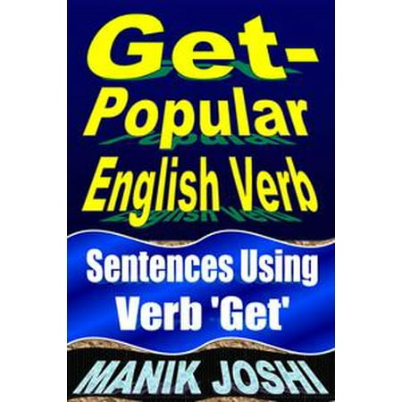 Get- Popular English Verb: Sentences Using Verb ‘Get’ -