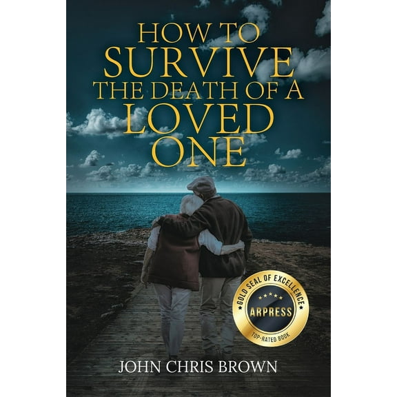 How to Survive the Death of A Loved One, (Paperback)