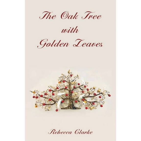 The Oak Tree with Golden Leaves, (Paperback)