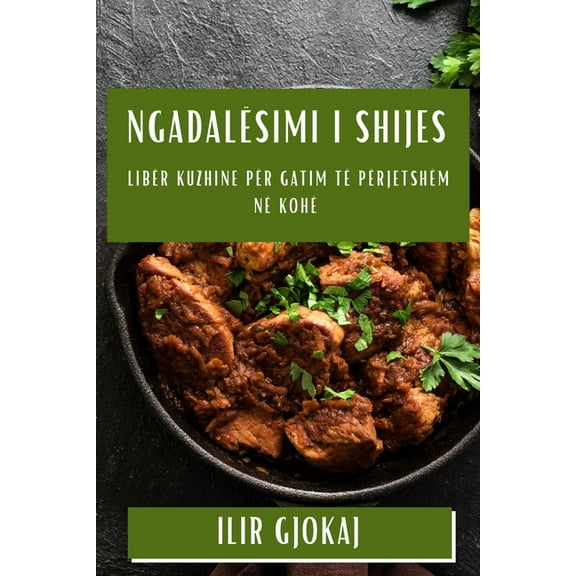 Ngadalësimi i Shijes: Libër Kuzhine për Gatim të Përjetshëm në Kohë, (Paperback)