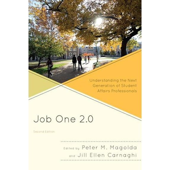 Pre-Owned Job One 2.0: Understanding the Next Generation of Student Affairs Professionals: Understanding the Next Generation of Student Affairs Professionals, 2nd Edition Paperback