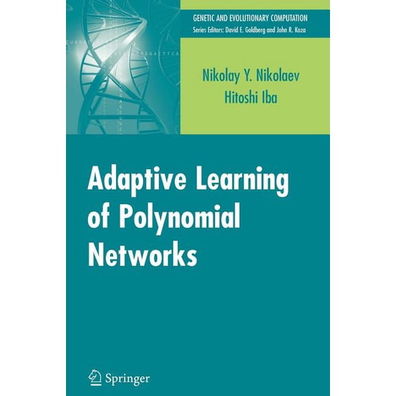 Genetic and Evolutionary Computation Adaptive Learning of Polynomial Networks: Genetic Programming, Backpropagation and Bayesian Methods, (Paperback)