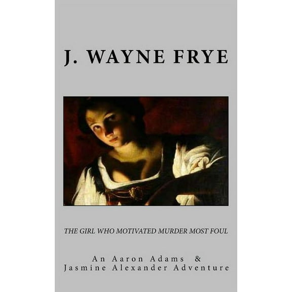 Girl Series/Aaron Adams Mysteries: The Girl Who Motivated Murder Most Foul (Paperback)