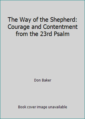 Pre-Owned The Way of the Shepherd: Courage and Contentment from the 23rd Psalm (Paperback) 0880701935 9780880701938