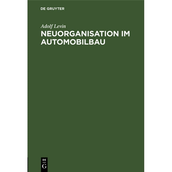 Neuorganisation Im Automobilbau: Unter Berücksichtigung Der Kommenden Löhne, (Hardcover)