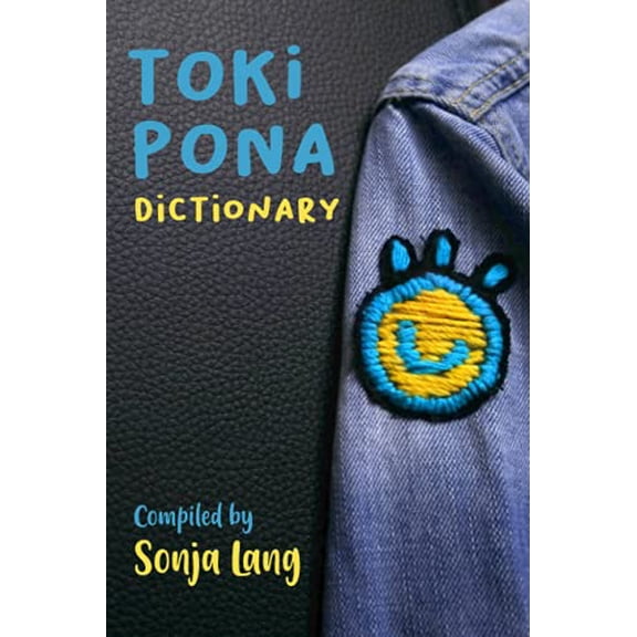 Pre-Owned Toki Pona Dictionary (Paperback) 9780978292362
