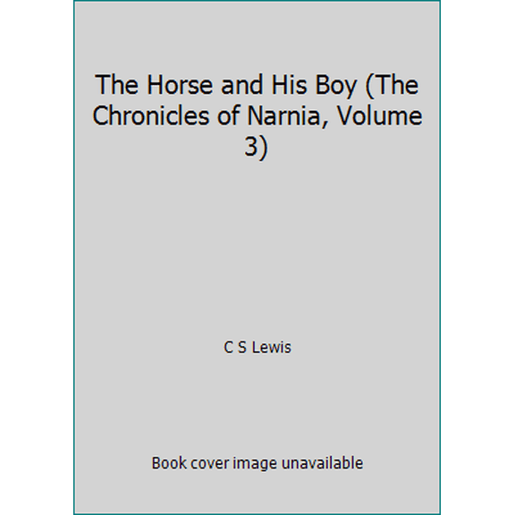 Pre-Owned The Horse and His Boy (The Chronicles of Narnia, Volume 3) (Hardcover) 0060884789 9780060884789