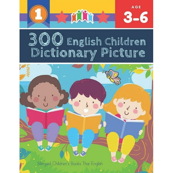 300 English Children Dictionary Picture. Bilingual Children's Books Thai English: Full colored cartoons pictures vocabul, (Paperback)