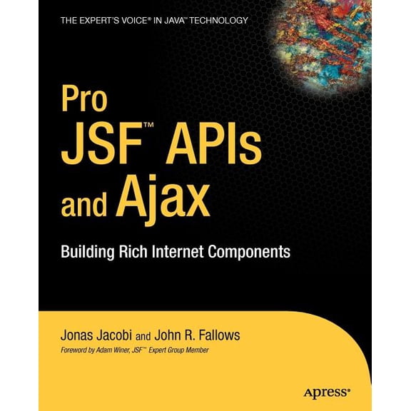 Expert's Voice in Java Pro Jsf and Ajax: Building Rich Internet Components, (Paperback)