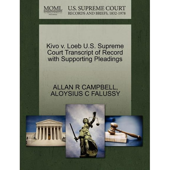 Kivo V. Loeb U.S. Supreme Court Transcript of Record with Supporting Pleadings (Paperback)