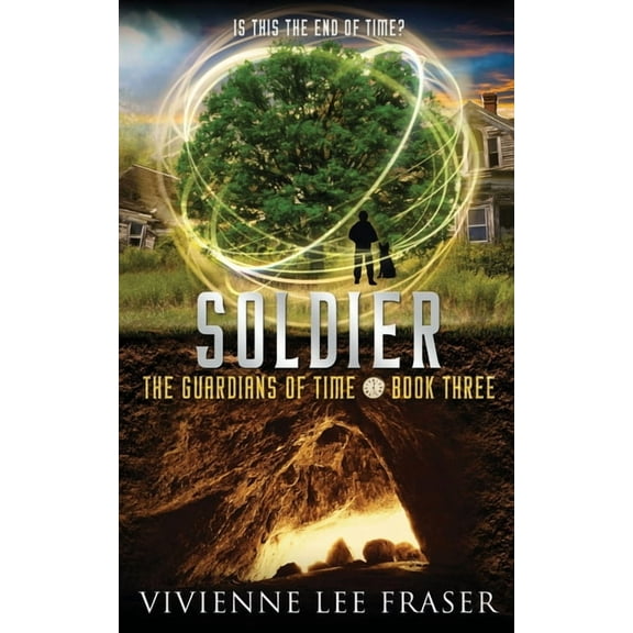 Time Guardians Soldier: The Guardians of Time Book Three, Book 3, (Paperback)