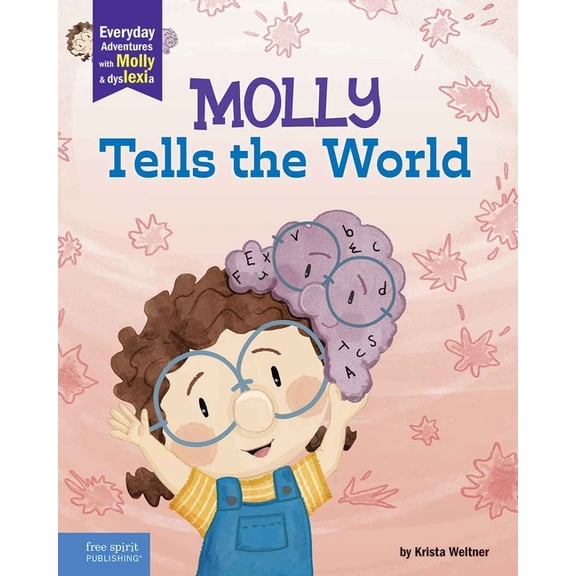 Everyday Adventures with Molly and Dysle Molly Tells the World: A Book about Dyslexia and Self-Esteem, (Paperback)
