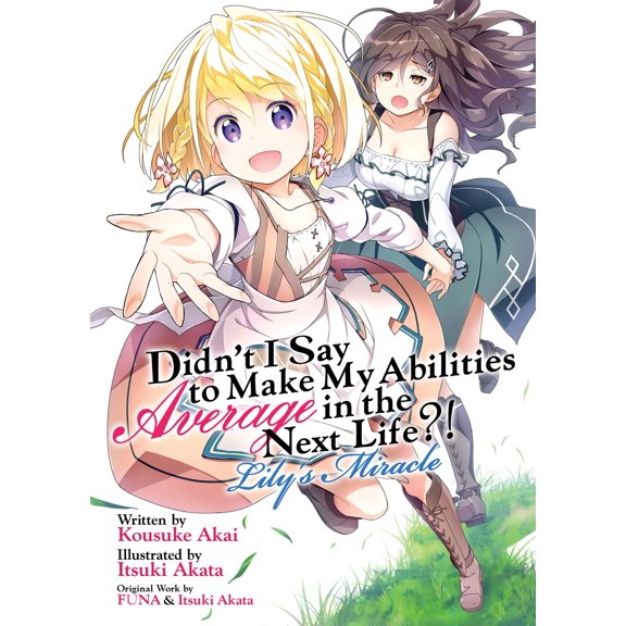 Pre-Owned Didn't I Say to Make My Abilities Average in the Next Life?! Lily's Miracle (Lig ht Novel) (Didn't I Say to Make My Abilities Average in the Next Life?! (Light Paperback