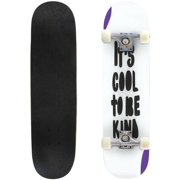 Its Cool to Be Kind Vector poster calligraphy with phrase and Outdoor Skateboard Longboards 31"x8" Pro Complete Skate Board Cruiser