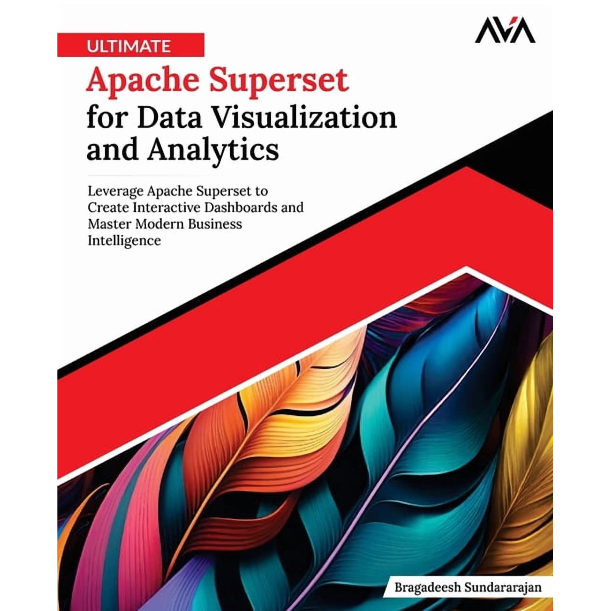 Data Analyst - AWS + Databricks Path Ultimate Apache Superset for Data Visualization and Analytics: Leverage Apache Superset to Create Interactive Dashboards, Book 3, (Paperback)