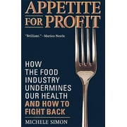 Appetite for Profit : How the Food Industry Undermines Our Health and How to Fight Back (Paperback)