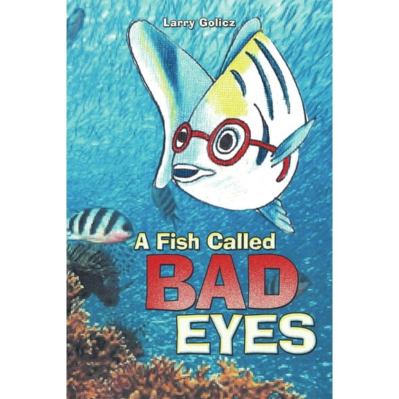 A Fish Called Bad Eyes, (Paperback)