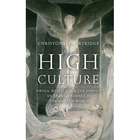 UPC: 9780190459116 | High Culture: Drugs Mysticism and the Pursuit of Transcendence in the Modern World (Hardcover)