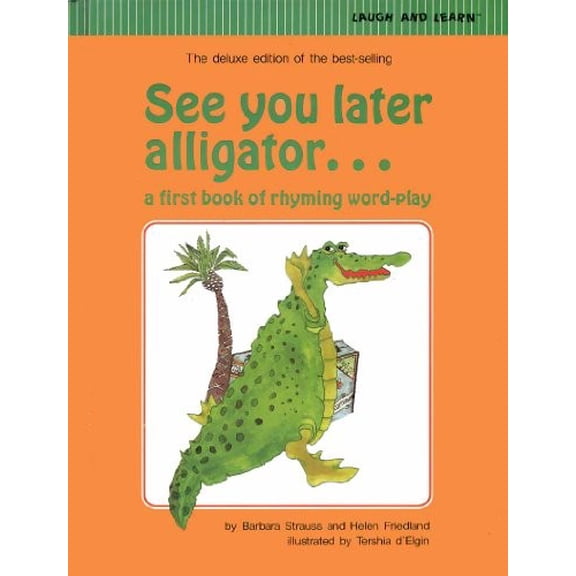 Pre-Owned See you later, alligator: A first book of rhyming word-play (Hardcover) 0440848695 9780440848691