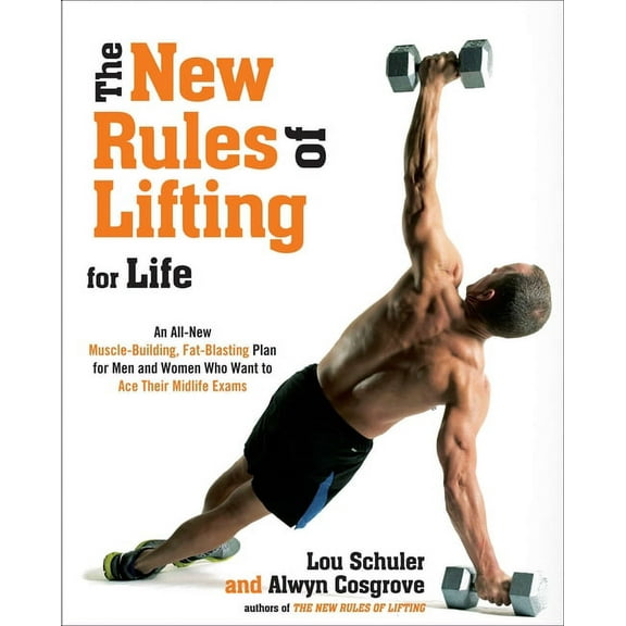 The New Rules of Lifting for Life: An All-New Muscle-Building, Fat-Blasting Plan for Men and Women Who Want to Ace Their, (Paperback)
